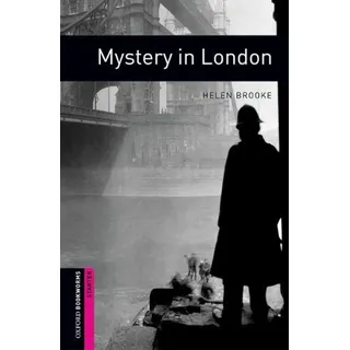 Oxford Bookworms Library: 5. Schuljahr, Stufe 2 - Mystery in London: Reader: Starter: 250-Word Vocabulary