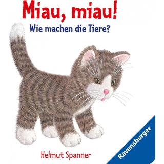 Miau, miau! Wie machen die Tiere?, Kinderbücher von Helmut Spanner