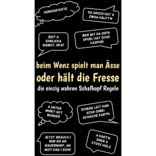 Schafkopf Buch - Meine Schafkopf-Runden - Schafkopf Sprüche bayrisch: Beim Wenz spielt man Ässe - oder hält die Fresse - Schafkopf Punkteliste / Spielblock DIN A5 schw.