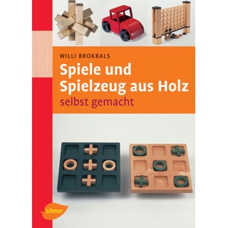 Spiele Und Spielzeuge Aus Holz - Willi Brokbals  Gebunden