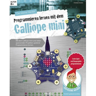 Der kleine Hacker: Programmieren lernen mit dem Calliope mini, Kinderbücher von Christian Immler
