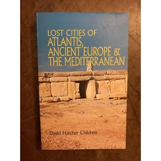 Lost Cities of Atlantis, Ancient Europe & the Mediterranean (Lost Cities Series)