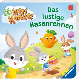 Mein erstes Lotti Karott: Das lustige Hasenrennen – ein Buch für kleine Fans des Kinderspiel-Klassikers Lotti Karotti