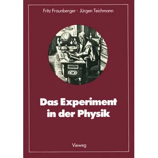 Das Experiment in der Physik: Buch von Fritz Fraunberger