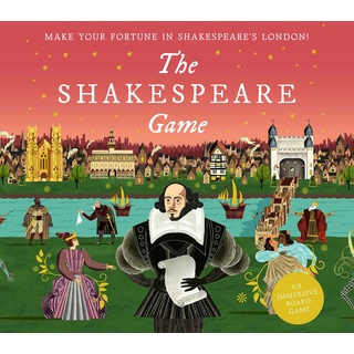 The Shakespeare Game: Make Your Fortune in Shakespeare's London: an Immersive Board Game