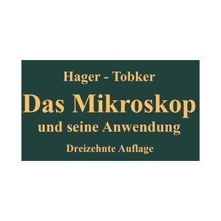 Das Mikroskop und seine Anwendung: eBook von Hermann Hager/ Friedrich Tobler