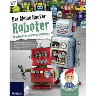 Der kleine Hacker: Roboter konstruieren und programmieren