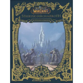 World of Warcraft: Streifzug durch Azeroth, Sachbücher von Andreas Kasprzak, Christie Golden, Tobias Toneguzzo